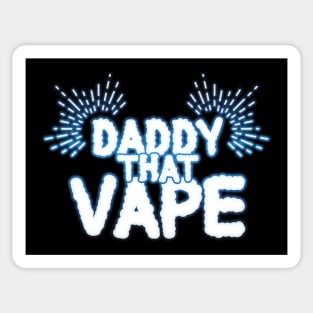 Daddy That Vape for Fathers that Love Vaping Sticker